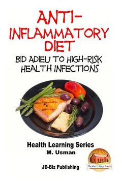 portada Anti-Inflammatory Diet - Bid Adieu to High-Risk Health Infections (en Inglés)