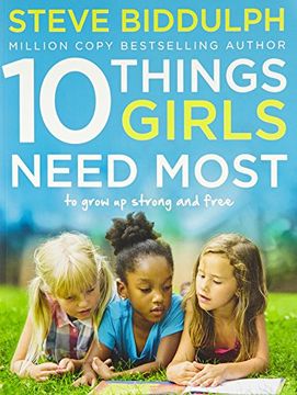 portada 10 Things Girls Need Most: To grow up strong and free