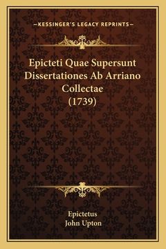 portada Epicteti Quae Supersunt Dissertationes Ab Arriano Collectae (1739) (in Latin)