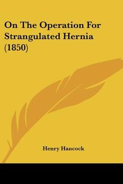 portada on the operation for strangulated hernia (1850) (in English)