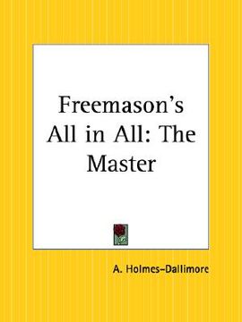portada freemason's all in all: the master (in English)
