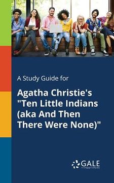 portada A Study Guide for Agatha Christie's "Ten Little Indians (aka And Then There Were None)" (in English)