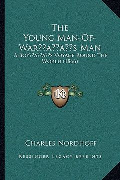 portada the young man-of-waracentsa -a centss man: a boyacentsa -a centss voyage round the world (1866) (in English)