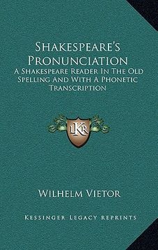 portada shakespeare's pronunciation: a shakespeare reader in the old spelling and with a phonetic transcription