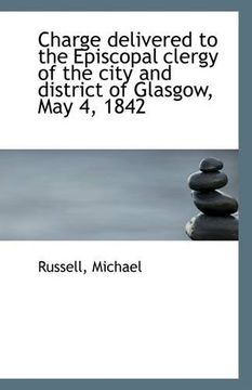 portada Charge Delivered to the Episcopal Clergy of the City and District of Glasgow, may 4, 1842 (in English)