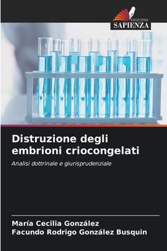 portada Distruzione degli embrioni criocongelati (en Italiano)