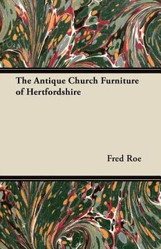 portada the antique church furniture of hertfordshire (en Inglés)