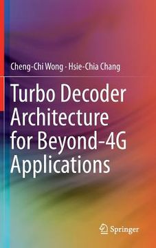 portada Turbo Decoder Architecture for Beyond-4g Applications (in English)