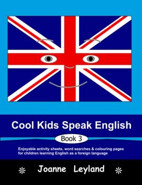 portada Cool Kids Speak English - Book 3: Enjoyable activity sheets, word searches & colouring pages for children learning English as a foreign language (en Inglés)