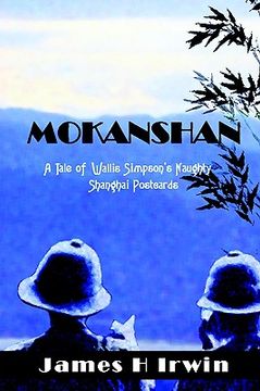 portada mokanshan: a tale of wallis simpson's naughty shanghai postcards (in English)
