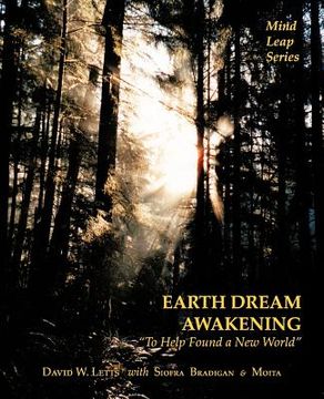 portada earth dream awakening: "to help found a new world" (en Inglés)