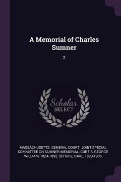 portada A Memorial of Charles Sumner: 2 (in English)