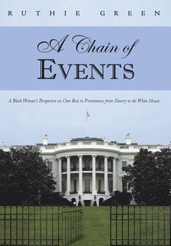 portada a chain of events: a black woman's perspective on our rise to prominence from slavery to the white house (en Inglés)