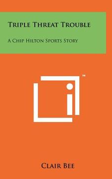 portada triple threat trouble: a chip hilton sports story (en Inglés)