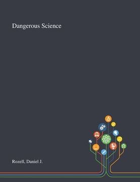 portada Dangerous Science (in English)