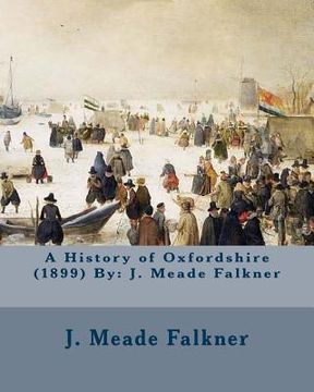 portada A History of Oxfordshire (1899) By: J. Meade Falkner (en Inglés)