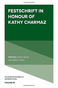 portada Festschrift in Honour of Kathy Charmaz (Studies in Symbolic Interaction, 56) (en Inglés)