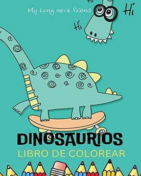 portada Dinosaurios Libro de Colorear para Niños de 4 a 10 Años: Para estimular la creatividad y la imaginación de cualquier niño