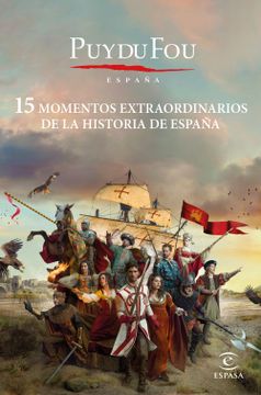portada 15 momentos extraordinarios de la historia de España - Puy du Fou - Libro Físico (in Spanish)
