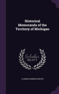 portada Historical Memoranda of the Territory of Michigan (en Inglés)