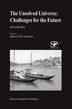 portada the unsolved universe: challenges for the future: jenam 2002 (en Inglés)