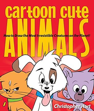portada Cartoon Cute Animals: How to Draw the Most Irresistible Creatures on the Planet (Christopher Hart's Cartooning) (in English)