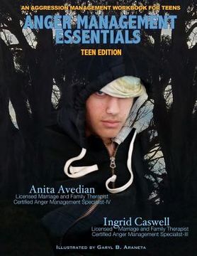portada Anger Management Essentials: Teen Edition: An Aggression Management Workbook for Teens (en Inglés)