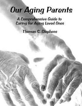 portada Our Aging Parents: A Comprehensive Guide to Caring for Aging Loved Ones