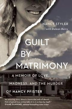 portada Guilt by Matrimony: A Memoir of Love, Madness, and the Murder of Nancy Pfister (en Inglés)