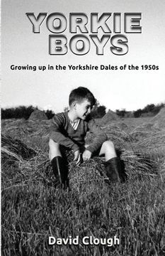portada Yorkie Boys: Growing up in the Yorkshire Dales of the 1950s 