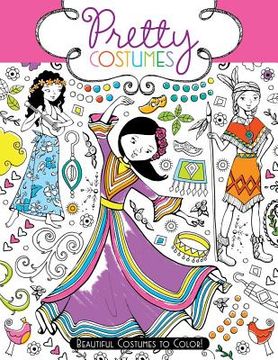 portada pretty costumes: beautiful costumes to color! (en Inglés)