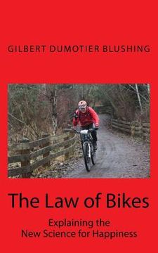 portada The Law of Bikes: Explaining the New Science for Happiness (en Inglés)