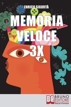 portada Memoria veloce 3x: Tecniche ed Esercizi Pratici per Triplicare la Tua Memoria a Breve e a Lungo Termine (en Italiano)
