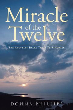 portada Miracle of the Twelve the Apostles Share Their Testimonies (en Inglés)