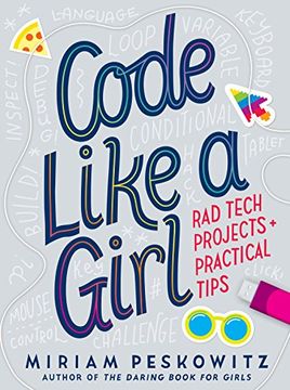portada Code Like a Girl: Rad Tech Projects and Practical Tips (en Inglés)