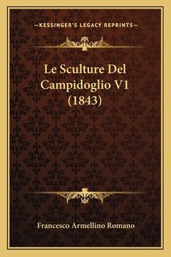 portada Le Sculture Del Campidoglio V1 (1843) (en Italiano)