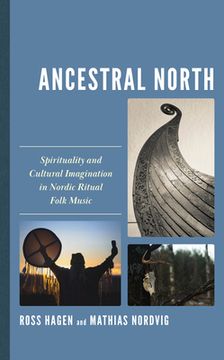 portada Ancestral North: Spirituality and Cultural Imagination in Nordic Ritual Folk Music (en Inglés)