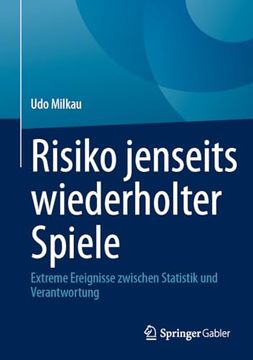 portada Risiko Jenseits Wiederholter Spiele: Extreme Ereignisse Zwischen Statistik und Verantwortung (en Alemán)