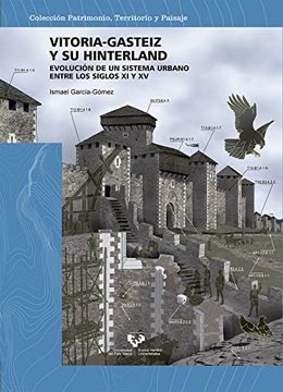 portada Vitoria-Gasteiz y su hinterland. Evolución de un sistema urbano entre los siglos (Patrimonio, Territorio y Paisaje)
