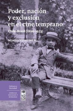 portada Poder, Nación y Exclusión en el Cine Temprano. Chile - Brasil (1896-1933)