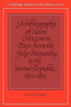 portada A Bibliography of Salon Criticism in Paris From the July Monarchy to the Second Republic, 1831-1851: Volume 2: V. 2 (Cambridge Studies in the History of Art) (in English)