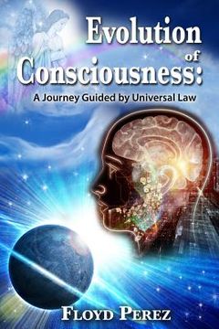 portada Evolution of Consciousness: A Journey Guided by Universal Law (en Inglés)