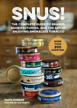 portada Snus! The Complete Guide to Brands, Manufacturing, and art of Enjoying Smokeless Tobacco (en Inglés)
