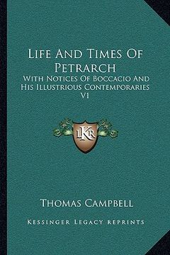 portada life and times of petrarch: with notices of boccacio and his illustrious contemporaries v1 (in English)