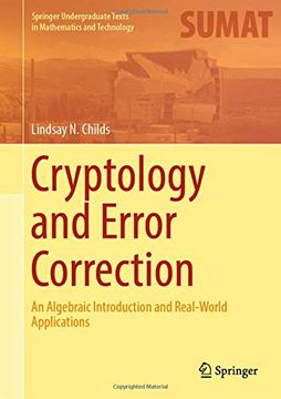 portada Cryptology and Error Correction: An Algebraic Introduction and Real-World Applications (Springer Undergraduate Texts in Mathematics and Technology) (en Inglés)