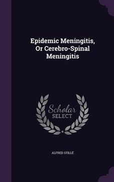 portada Epidemic Meningitis, Or Cerebro-Spinal Meningitis