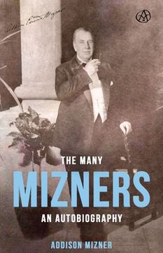 portada The Many Mizners: An Autobiography (en Inglés)