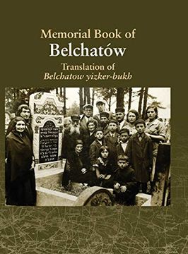 portada Translation of the Belchatow Yizkor Book: Dedicated to the Memory of a Vanished Jewish Town in Poland 