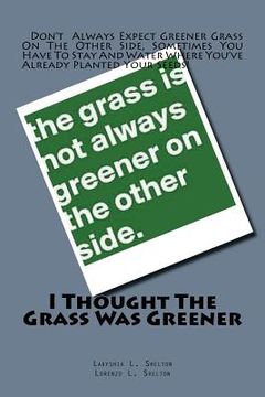 portada I Thought The Grass Was Greener (en Inglés)