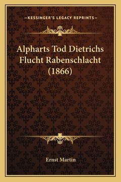 portada Alpharts Tod Dietrichs Flucht Rabenschlacht (1866) (en Alemán)